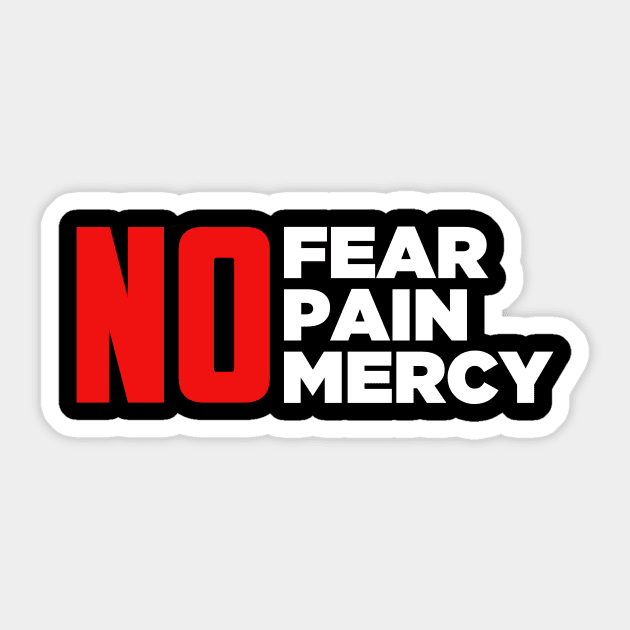 No Fear No Pain No Mercy Sticker by oskibunde